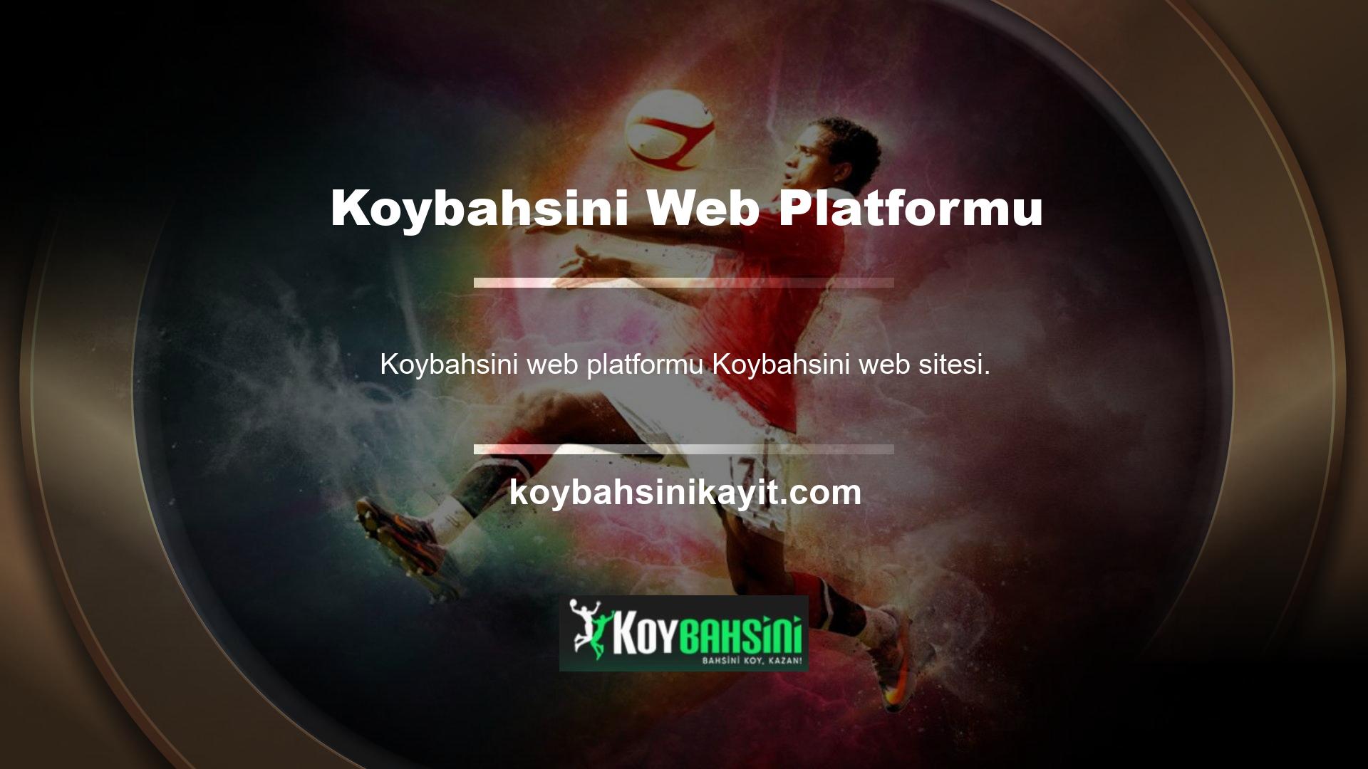 Önce Koybahsini web sitesinde oyun oynamak için kaydolmalısınız